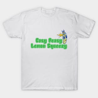 Easy Peasy Lemon Squeezy T-Shirt